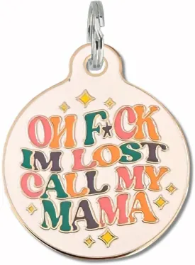 Pet ID Tag - Oh F*ck I'm Lost Call My Mama - Unique Dog Tags with QR Code Engraved On Backside and Personalized Online Pet Profile (Oh F*ck I'm Lost Call My Mama, Large (1.25 inch))