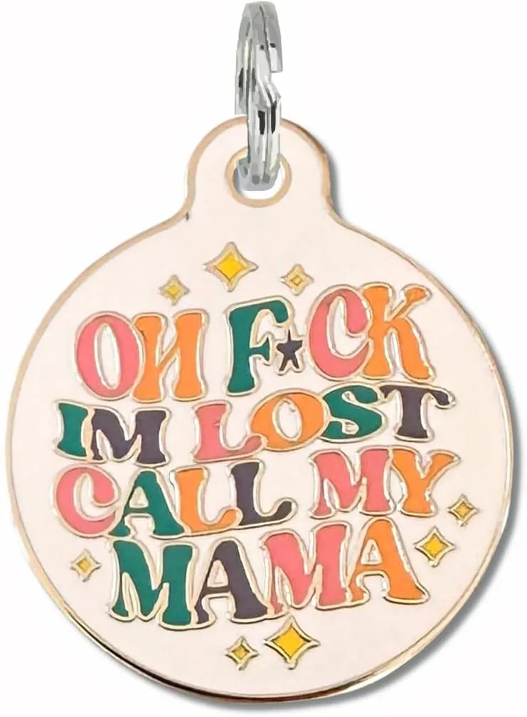 Pet ID Tag - Oh F*ck I'm Lost Call My Mama - Unique Dog Tags with QR Code Engraved On Backside and Personalized Online Pet Profile (Oh F*ck I'm Lost Call My Mama, Large (1.25 inch))